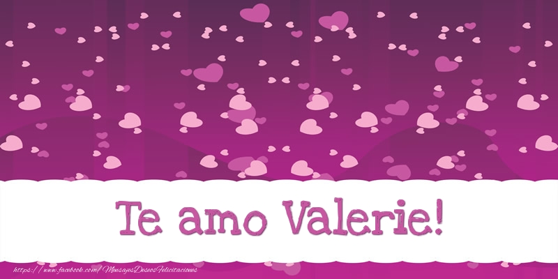 Felicitaciones de amor - Corazón | Te amo Valerie!