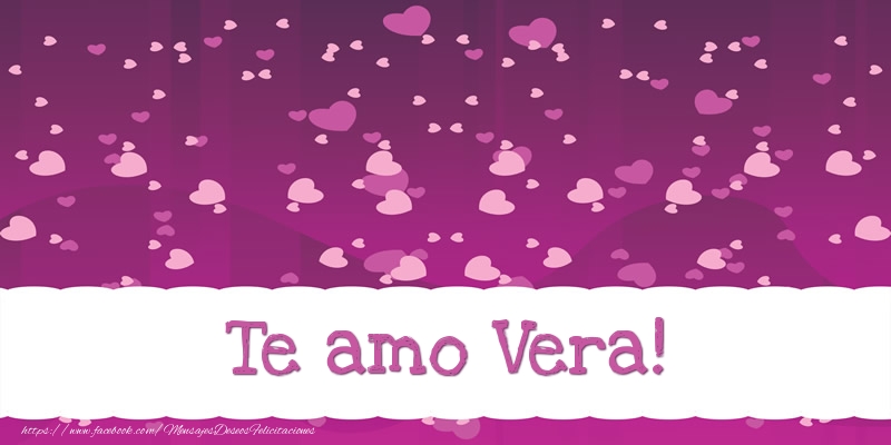 Felicitaciones de amor - Corazón | Te amo Vera!
