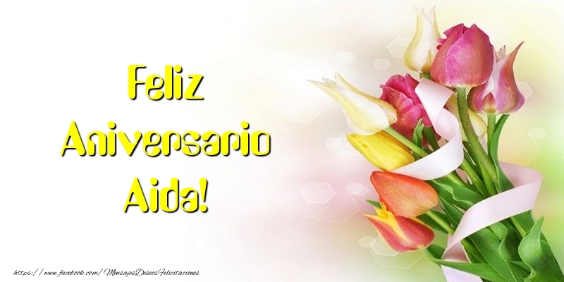 Felicitaciones de aniversario - Flores & Ramo De Flores | Feliz Aniversario Aida!