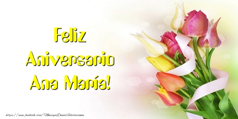 Felicitaciones de aniversario - Flores & Ramo De Flores | Feliz Aniversario Ana María!