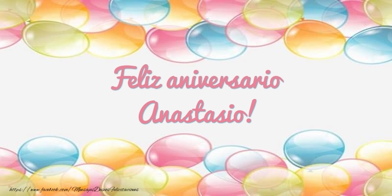 Felicitaciones de aniversario - Globos | Feliz aniversario Anastasio!