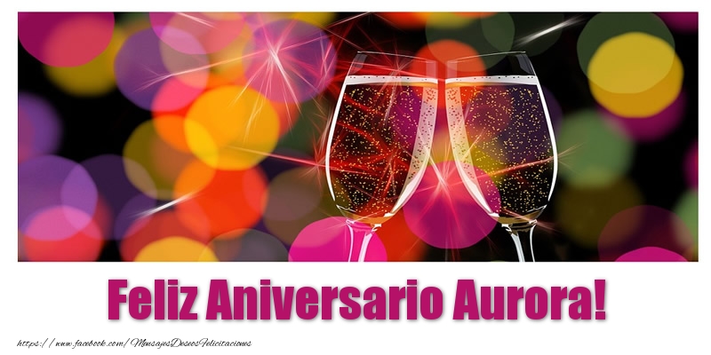 Felicitaciones de aniversario - Champán | Feliz Aniversario Aurora!