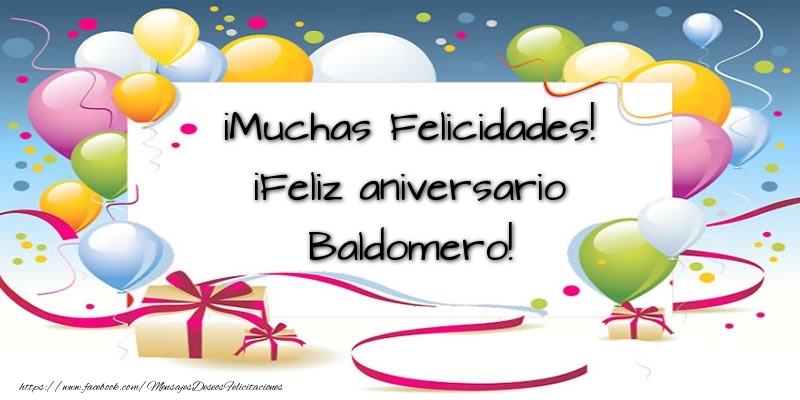 Felicitaciones de aniversario - Globos & Regalo | ¡Muchas Felicidades! ¡Feliz aniversario Baldomero!