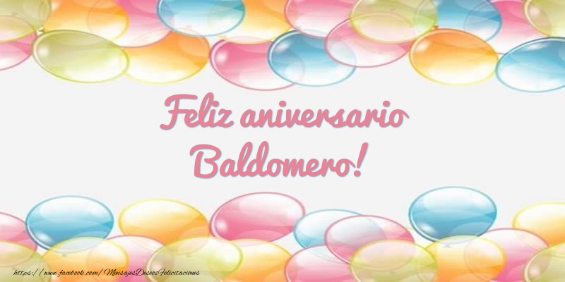 Felicitaciones de aniversario - Globos | Feliz aniversario Baldomero!