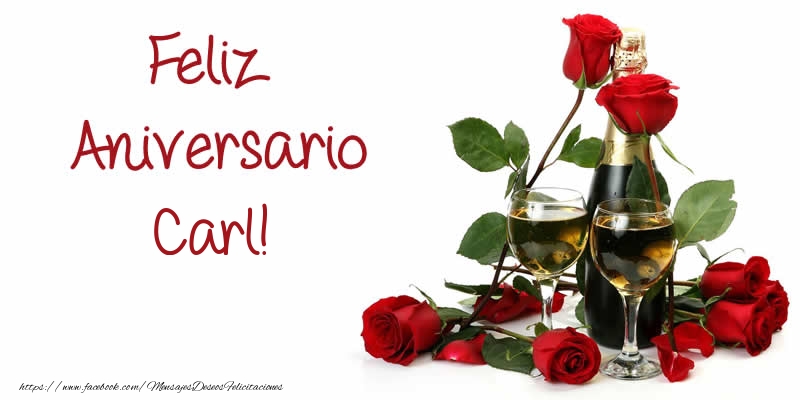 Felicitaciones de aniversario - Champán & Rosas | Feliz Aniversario Carl!