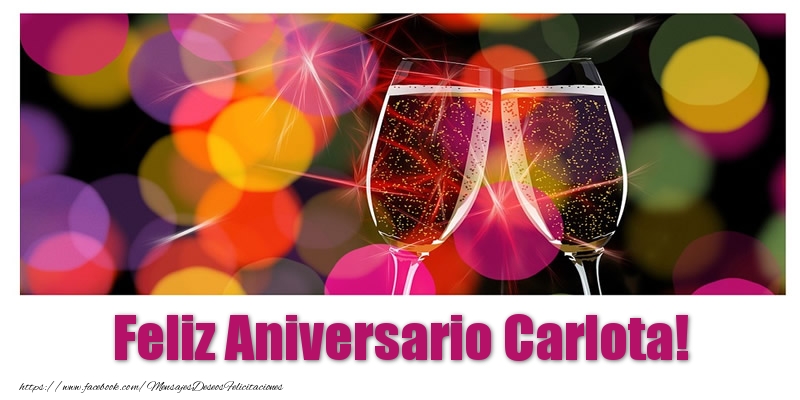 Felicitaciones de aniversario - Champán | Feliz Aniversario Carlota!