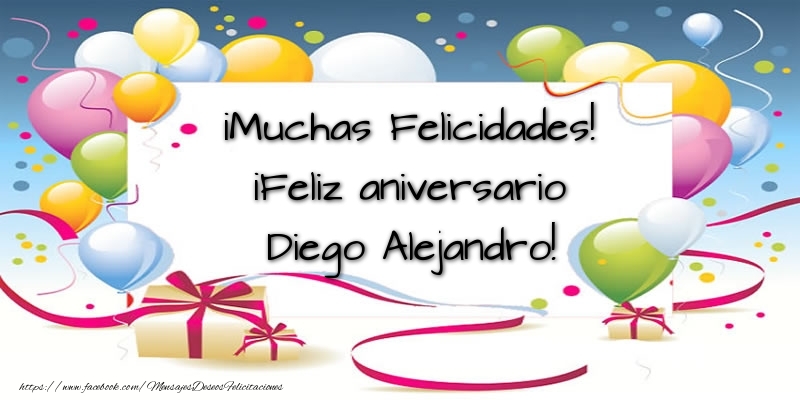 Felicitaciones de aniversario - Globos & Regalo | ¡Muchas Felicidades! ¡Feliz aniversario Diego Alejandro!
