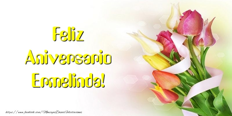 Felicitaciones de aniversario - Flores & Ramo De Flores | Feliz Aniversario Ermelinda!