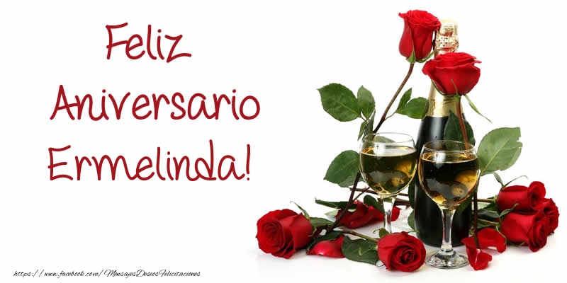 Felicitaciones de aniversario - Champán & Rosas | Feliz Aniversario Ermelinda!