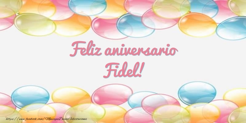Felicitaciones de aniversario - Feliz aniversario Fidel!