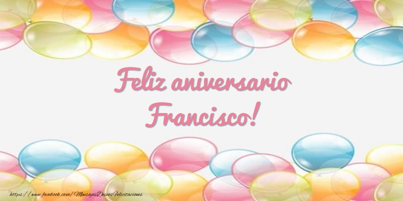 Felicitaciones de aniversario - Globos | Feliz aniversario Francisco!