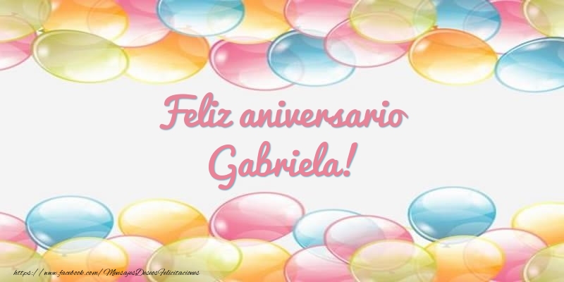 Felicitaciones de aniversario - Globos | Feliz aniversario Gabriela!