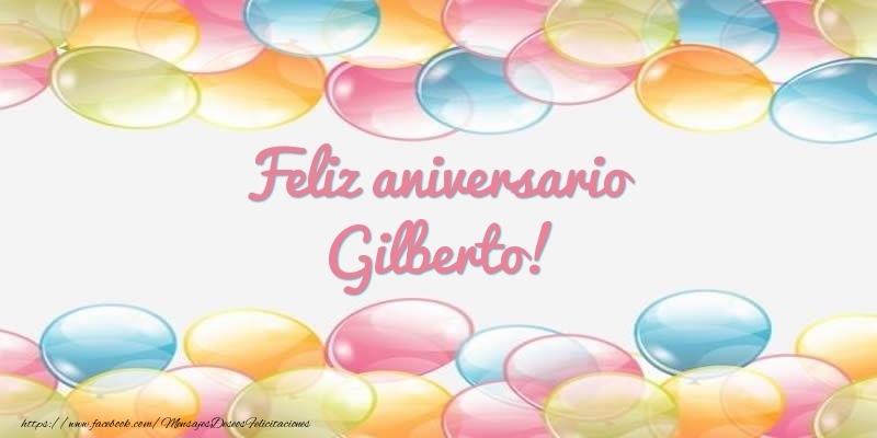 Felicitaciones de aniversario - Globos | Feliz aniversario Gilberto!