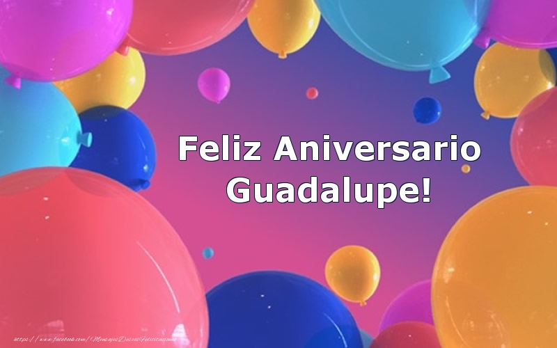 Felicitaciones de aniversario - Feliz Aniversario Guadalupe!
