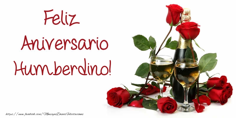 Felicitaciones de aniversario - Champán & Rosas | Feliz Aniversario Humberdino!