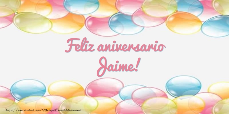 Felicitaciones de aniversario - Globos | Feliz aniversario Jaime!