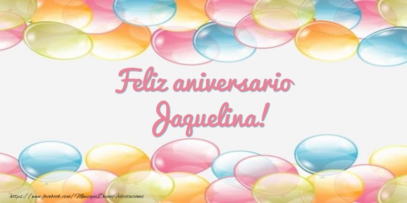 Felicitaciones de aniversario - Globos | Feliz aniversario Jaquelina!