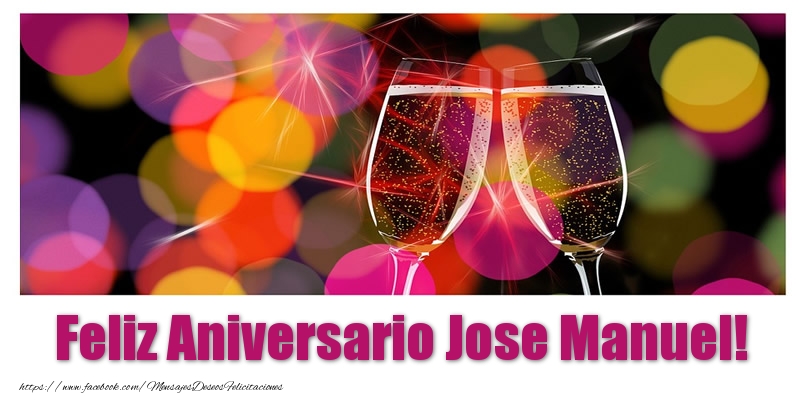 Felicitaciones de aniversario - Champán | Feliz Aniversario Jose Manuel!