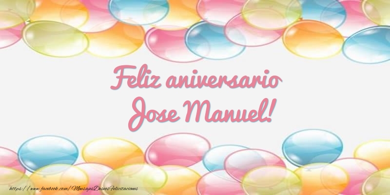 Felicitaciones de aniversario - Globos | Feliz aniversario Jose Manuel!