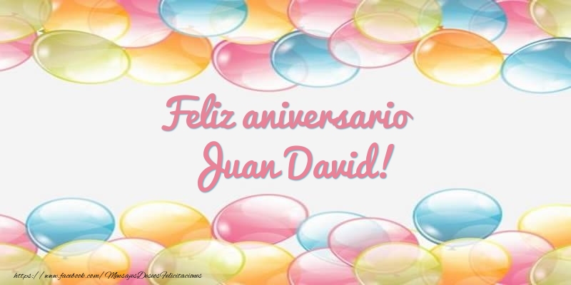 Felicitaciones de aniversario - Globos | Feliz aniversario Juan David!