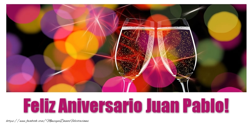 Felicitaciones de aniversario - Champán | Feliz Aniversario Juan Pablo!