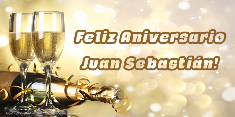 Felicitaciones de aniversario - Champán | Feliz Aniversario Juan Sebastián!