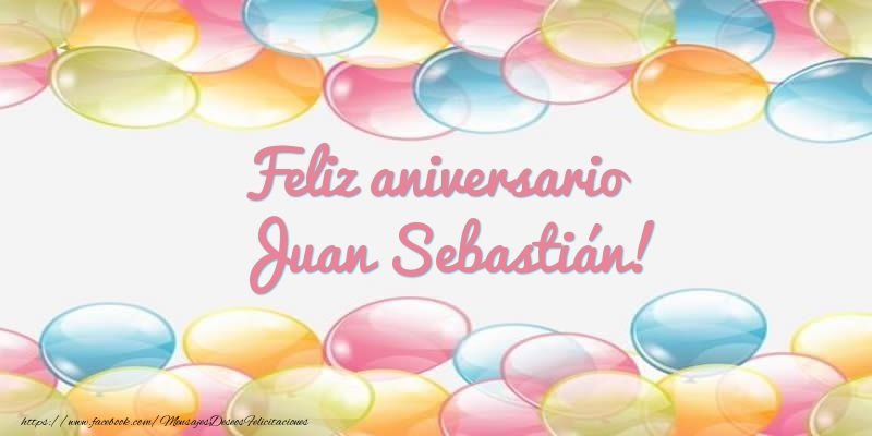 Felicitaciones de aniversario - Globos | Feliz aniversario Juan Sebastián!
