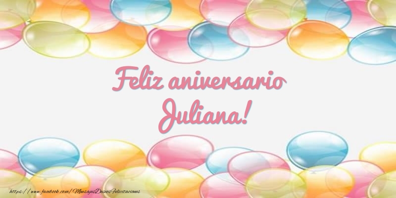 Felicitaciones de aniversario - Globos | Feliz aniversario Juliana!