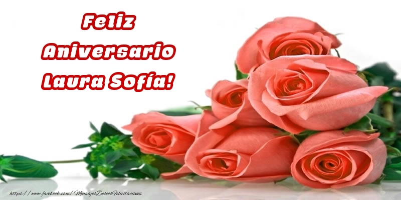 Felicitaciones de aniversario - Rosas | Feliz Aniversario Laura Sofía!