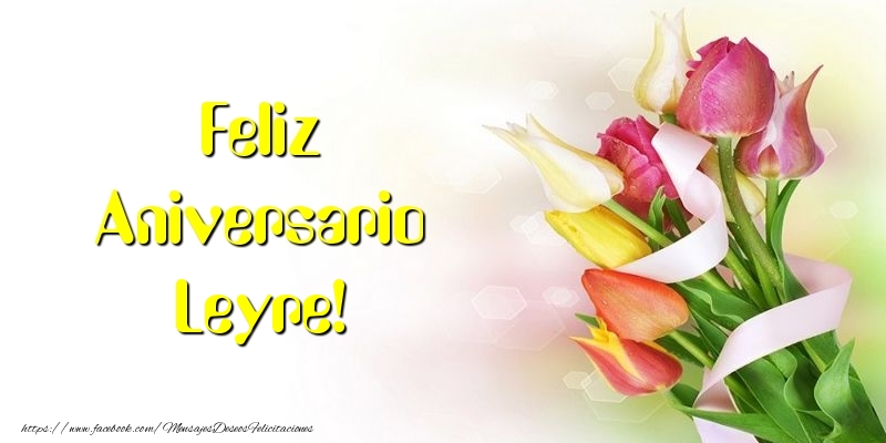 Felicitaciones de aniversario - Flores & Ramo De Flores | Feliz Aniversario Leyre!