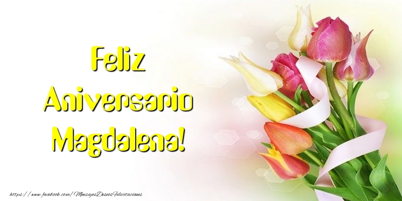 Felicitaciones de aniversario - Flores & Ramo De Flores | Feliz Aniversario Magdalena!
