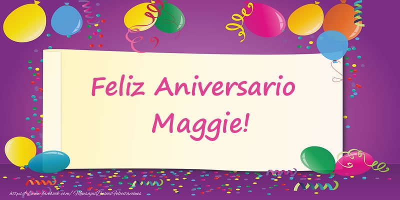 Felicitaciones de aniversario - Feliz Aniversario Maggie!