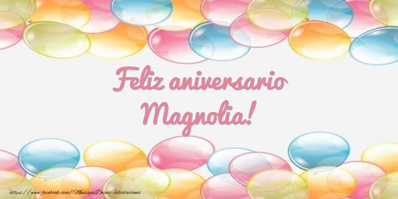 Felicitaciones de aniversario - Feliz aniversario Magnolia!