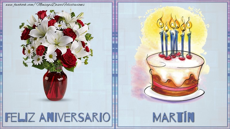Felicitaciones de aniversario - Ramo De Flores & Tartas | Feliz aniversario Martín
