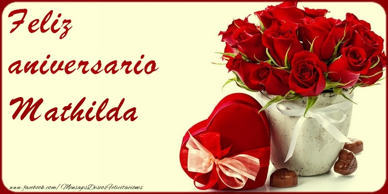 Felicitaciones de aniversario - Rosas | Feliz Aniversario Mathilda!