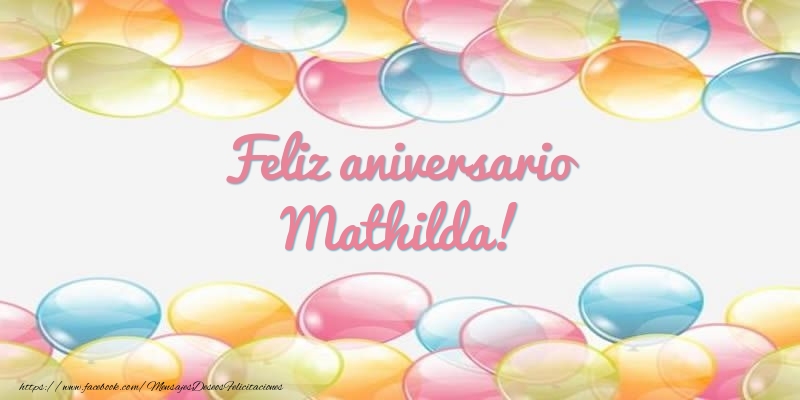 Felicitaciones de aniversario - Feliz aniversario Mathilda!