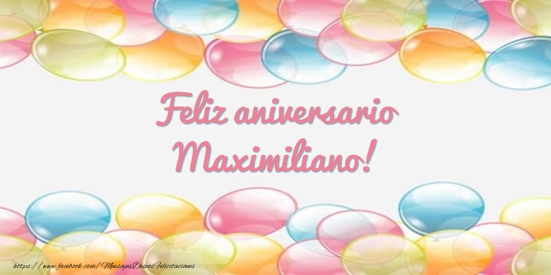 Felicitaciones de aniversario - Globos | Feliz aniversario Maximiliano!