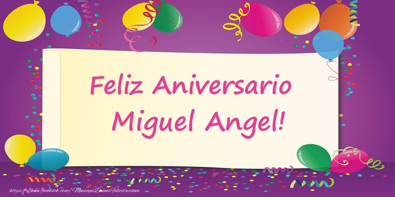 Felicitaciones de aniversario - Globos | Feliz Aniversario Miguel Angel!