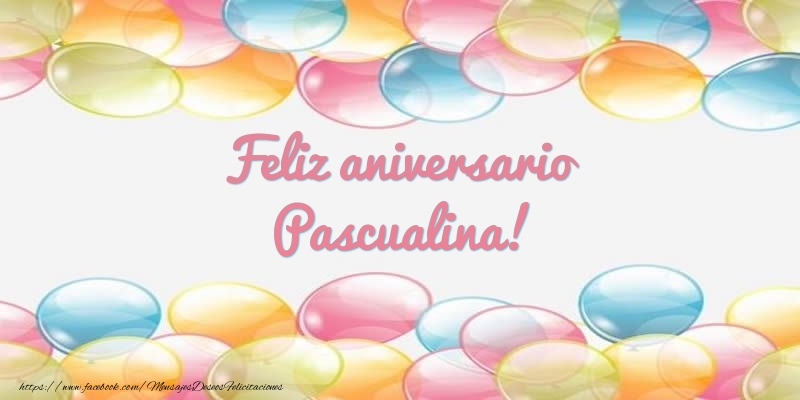 Felicitaciones de aniversario - Globos | Feliz aniversario Pascualina!