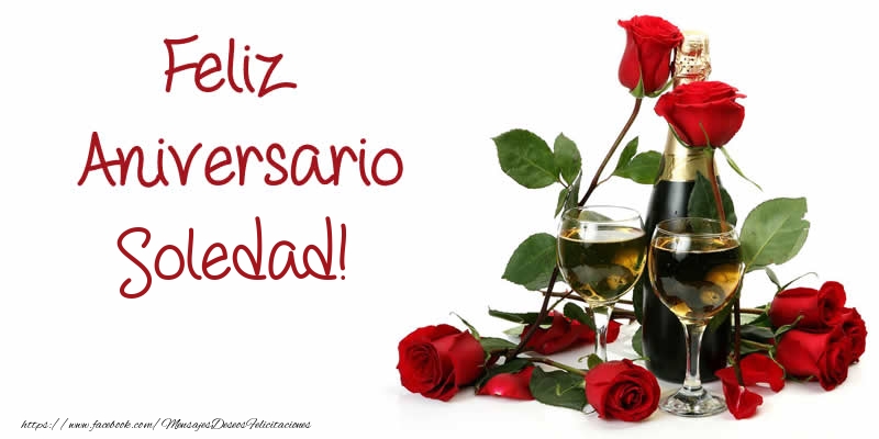 Felicitaciones de aniversario - Champán & Rosas | Feliz Aniversario Soledad!