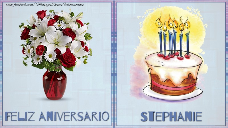 Felicitaciones de aniversario - Ramo De Flores & Tartas | Feliz aniversario Stephanie
