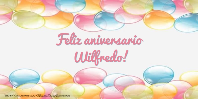 Felicitaciones de aniversario - Feliz aniversario Wilfredo!