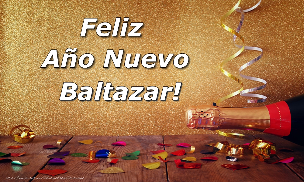 Felicitaciones de Año Nuevo - Feliz  Año Nuevo Baltazar!