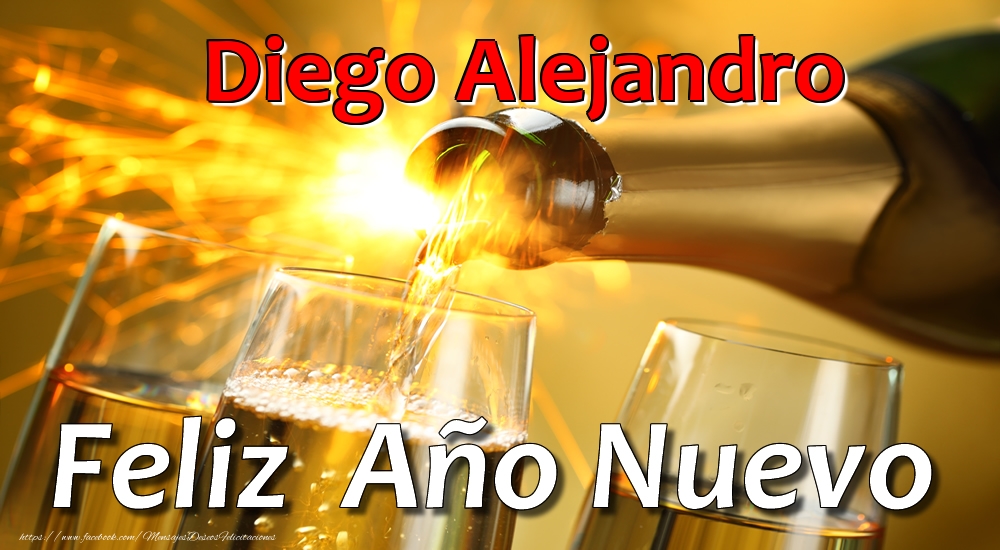 Felicitaciones de Año Nuevo - Diego Alejandro Feliz Año Nuevo
