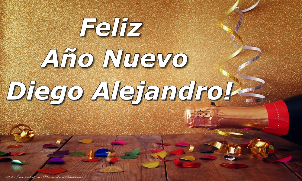 Felicitaciones de Año Nuevo - Feliz  Año Nuevo Diego Alejandro!