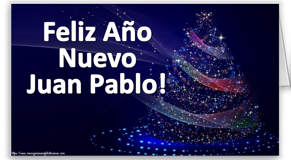 Felicitaciones de Año Nuevo - Feliz Año Nuevo Juan Pablo!