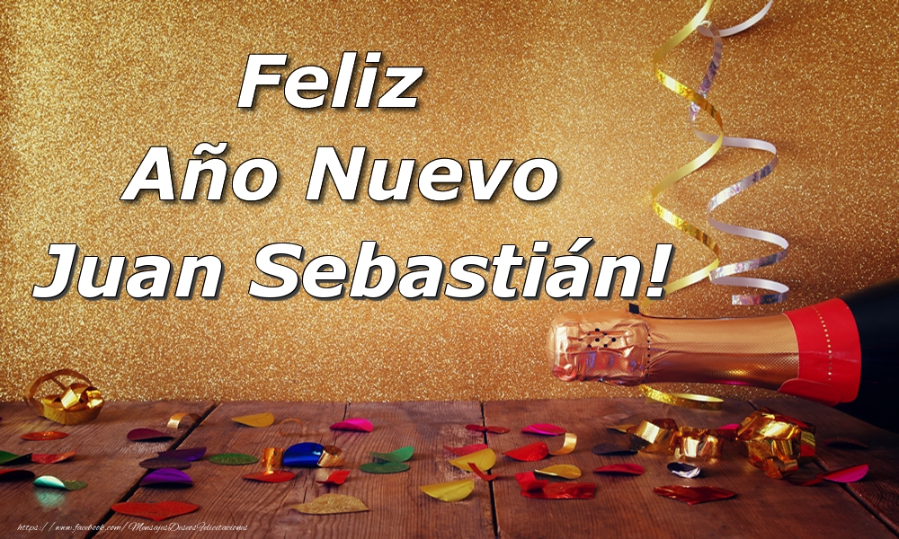Felicitaciones de Año Nuevo - Feliz  Año Nuevo Juan Sebastián!