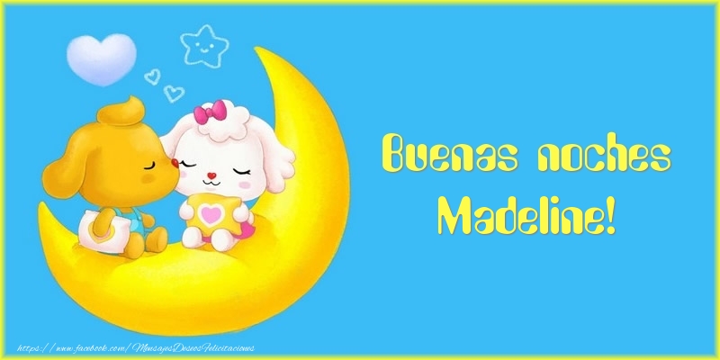Felicitaciones de buenas noches - Luna | Buenas noches Madeline!