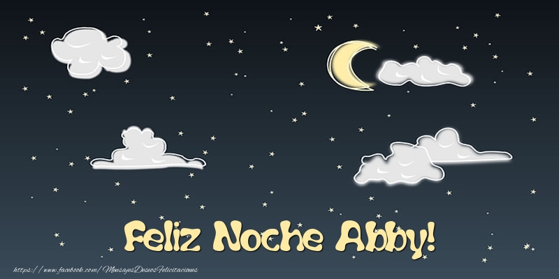 Felicitaciones de buenas noches - Feliz Noche Abby!