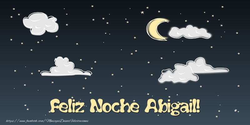 Felicitaciones de buenas noches - Luna | Feliz Noche Abigail!